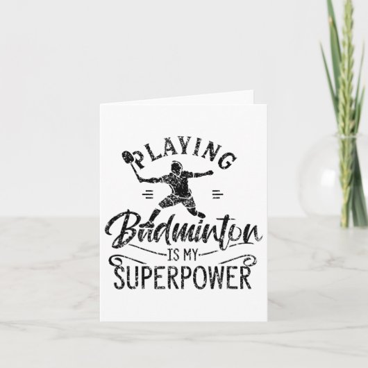 Het spelen Badminton is Mijn Superpower Team Playe Kaart (Voorkant)