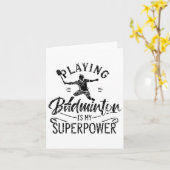 Het spelen Badminton is Mijn Superpower Team Playe Kaart (Gele Bloem)