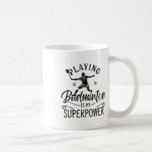 Het spelen Badminton is Mijn Superpower Team Playe Koffiemok