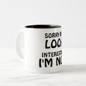 Het spijt me als ik geïnteresseerd kijk... ik ben  tweekleurige koffiemok (Voorkant links)
