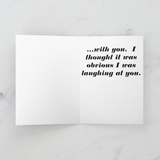 Het spijt me als je dacht dat ik lachte kaart (Binnen)