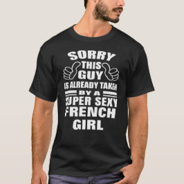 Het spijt me dat deze man door Sexy French Girl is T-shirt