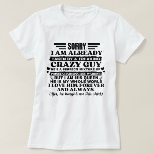 Het spijt me dat ik al genomen ben door een knappe t-shirt
