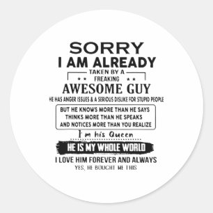 Het spijt me dat ik al genomen ben door een vrijmo ronde sticker