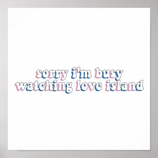 Het spijt me dat ik Busy het liefdeseiland bekijk Poster (Voorkant)