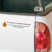 Het spijt me dat ik de kerk gemist heb - 2 bumpersticker (Op Truck)