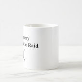 Het spijt me dat ik de RAID gemist heb Koffiemok (Center)