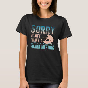 Het spijt me dat ik geen bestuursvergadering heb d t-shirt