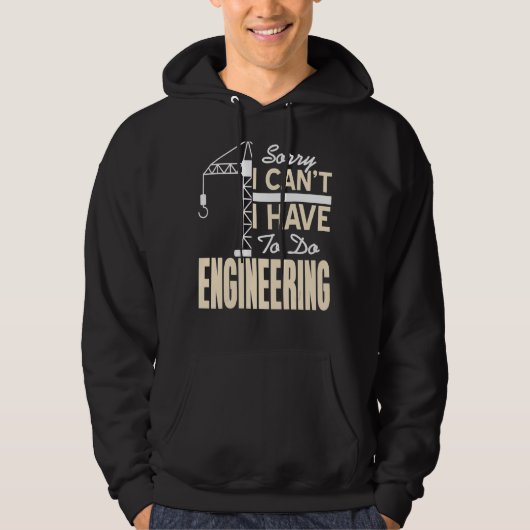 Het spijt me dat ik geen Cadeau van de Engineering Hoodie (Voorkant)