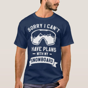 Het spijt me dat ik geen plannen heb met mijn snow t-shirt