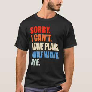 Het spijt me dat ik geen plannen heb om de kaars t t-shirt