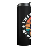 Het spijt me dat ik het niet kan, mijn hond heeft  thermosbeker (Gedraaid links)