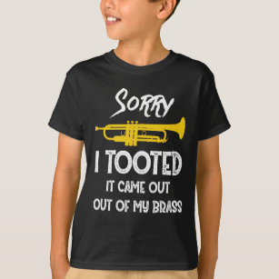 Het spijt me dat ik het uit mijn brass trumpet haa t-shirt