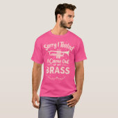 Het spijt me dat ik het uit mijn messing trompetpl t-shirt (Voorkant volledig)