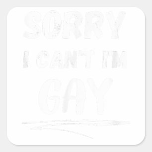 Het spijt me dat ik Im Gay Funny LGBT en LGBTQ Gay Vierkante Sticker