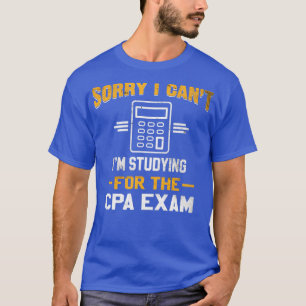 Het spijt me dat ik Ix27m bestudeer voor het CPA e T-shirt