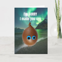 Het spijt me dat ik je aan het huilen heb gemaakt. kaart