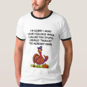 Het spijt me dat ik je gekwetst heb.mw#3 t-shirt (Voorkant)