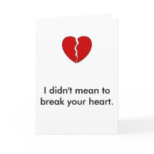 Het spijt me dat ik je hart heb gebroken