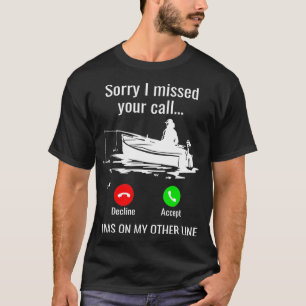 Het spijt me dat ik je telefoontje heb gemist dat t-shirt
