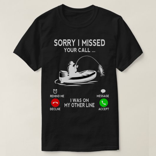 Het spijt me dat ik je telefoontje heb gemist dat  t-shirt (Design voorkant)