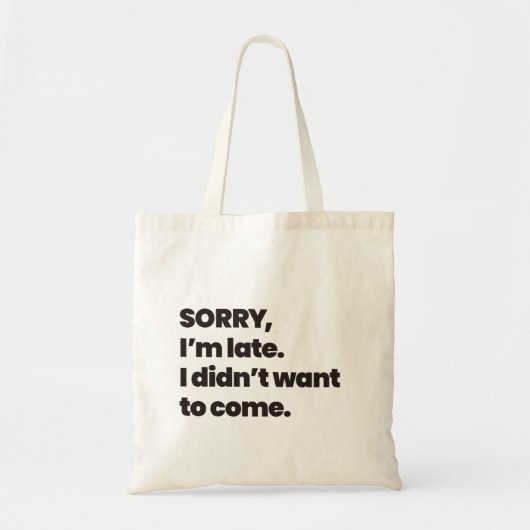 Het spijt me dat ik laat was, ik wilde niet komen tote bag (Voorkant)