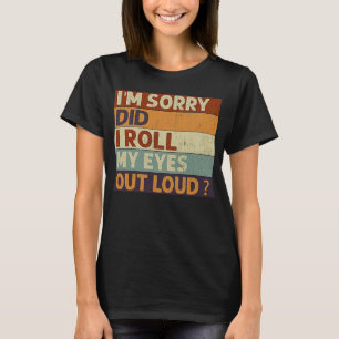 Het spijt me dat ik mijn Gezegde heb laten vallen T-shirt