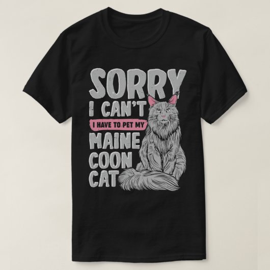 Het spijt me dat ik mijn Maine Coon Cat moet pakke T-shirt (Design voorkant)