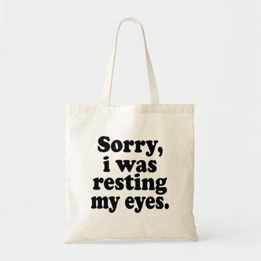 Het spijt me dat ik mijn ogen aan het rusten was tote bag (Voorkant)