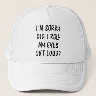 Het spijt me dat ik mijn ogen luid geërgerd heb trucker pet