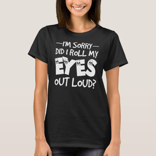 Het spijt me dat ik m'n ogen heb uitgewist... luid t-shirt (Voorkant)