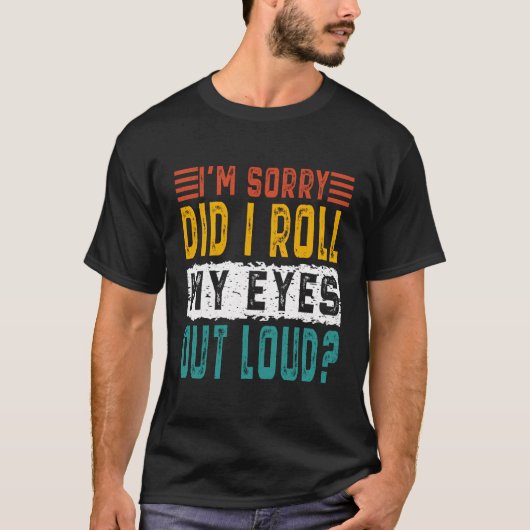 Het spijt me dat ik m'n ogen uit m'n gekke sarca's t-shirt (Voorkant)