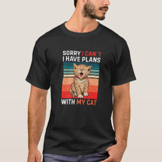 Het spijt me dat ik plannen heb met mijn kat keuke t-shirt