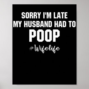 Het spijt me dat ik te laat ben dat mijn man moest poster