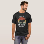 Het spijt me dat ik te laat ben. De geiten waren u T-shirt (Voorkant volledig)