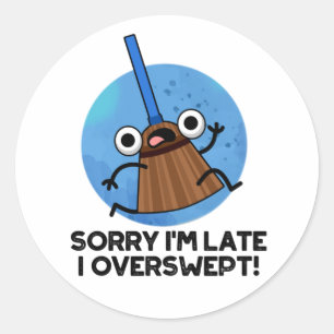 Het spijt me dat ik te laat ben... Ik heb de Funny Ronde Sticker