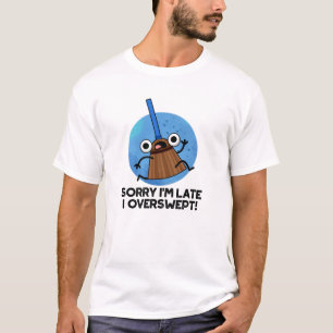 Het spijt me dat ik te laat ben... Ik heb de Funny T-shirt