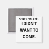 Het spijt me dat ik te laat ben, maar ik wilde nie magneet (Voorkant / Achterkant)