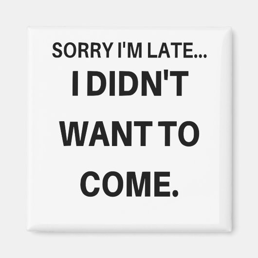 Het spijt me dat ik te laat ben, maar ik wilde nie magneet (Voorkant)