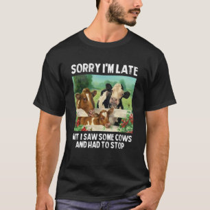 Het spijt me dat ik te laat ben, maar ik zag wat K T-shirt