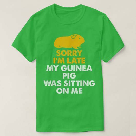 Het spijt me dat ik te laat ben... Mijn Guinee... T-shirt (Design voorkant)