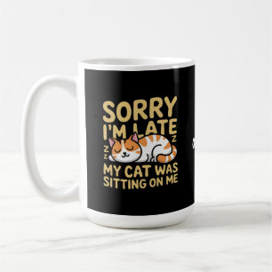 Het spijt me dat ik te laat ben... mijn kat zat op koffiemok