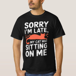Het spijt me dat ik te laat ben... mijn kat zat op t-shirt