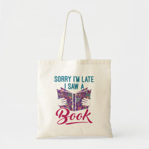 Het spijt me dat ik te laat ben om een boek te zie tote bag