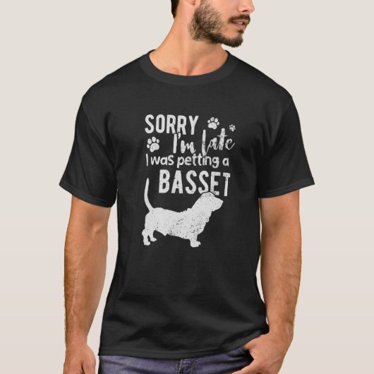 Het spijt me dat ik te laat was om een Basset Houn T-shirt (Voorkant)