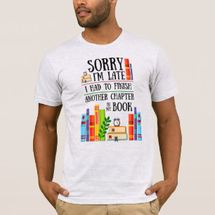 Het spijt me dat ik te laat was om mijn boek af te t-shirt