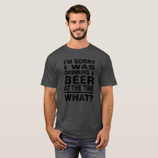 Het spijt me dat ik toen een biertje drink. t-shirt (Voorkant volledig)