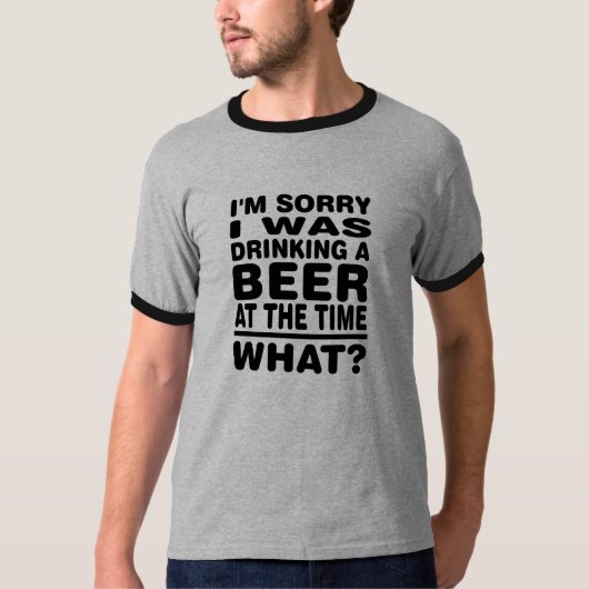 Het spijt me dat ik toen een biertje drink. t-shirt (Voorkant)