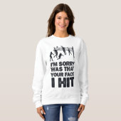Het spijt me dat je gezicht ik citeer, grappige T Trui (Voorkant volledig)
