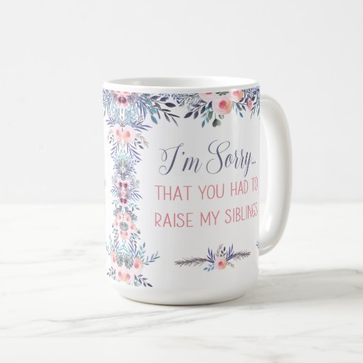 Het spijt me dat je mijn Mok moest opvoeden (Voorkant rechts)